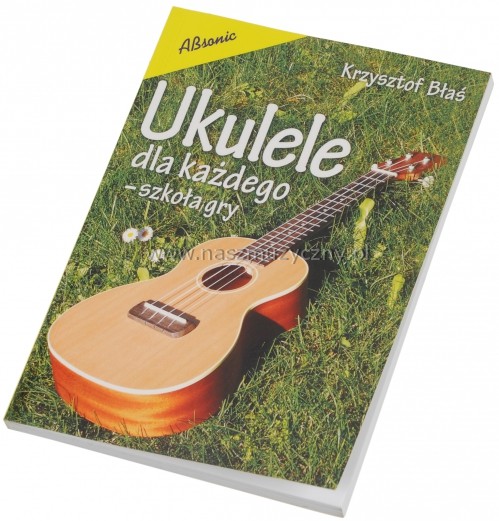 UKULELE DLA KAŻDEGO - Szkoła gry _