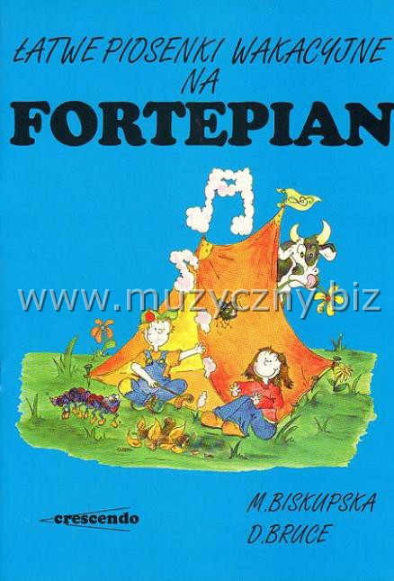 Biskupska M. Łatwe piosenki wakacyjne na fortepian _