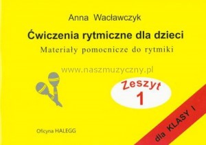 wiczenia rytmiczne dla dzieci - Zeszyt 1 A. Waca 